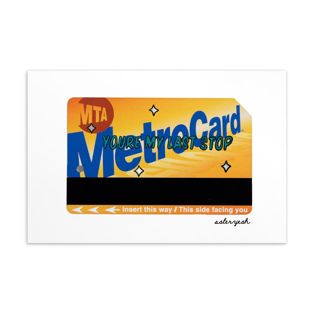 METRO LAST STOP 4 X 6 POSTCARD